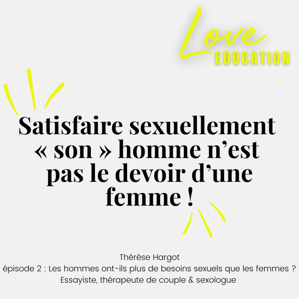 les hommes ont-ils plus de besoins sexuels que les femmes ? podcast Thérèse Hargot